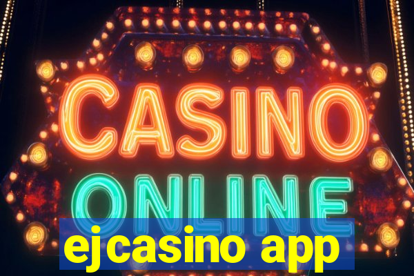 ejcasino app